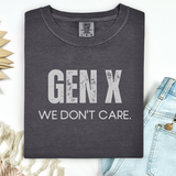 Dark gray t-shirt with 'GEN X WE DON'T CARE' text on a light background