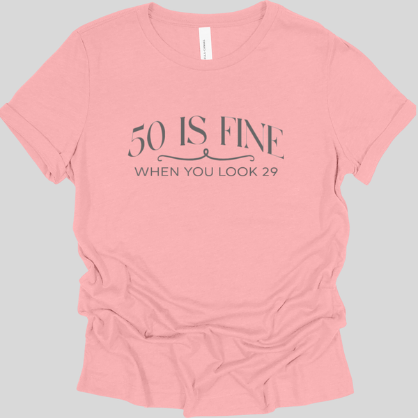 50 is Fine Tee