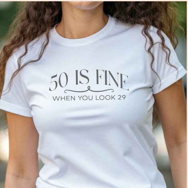 50 is Fine Tee
