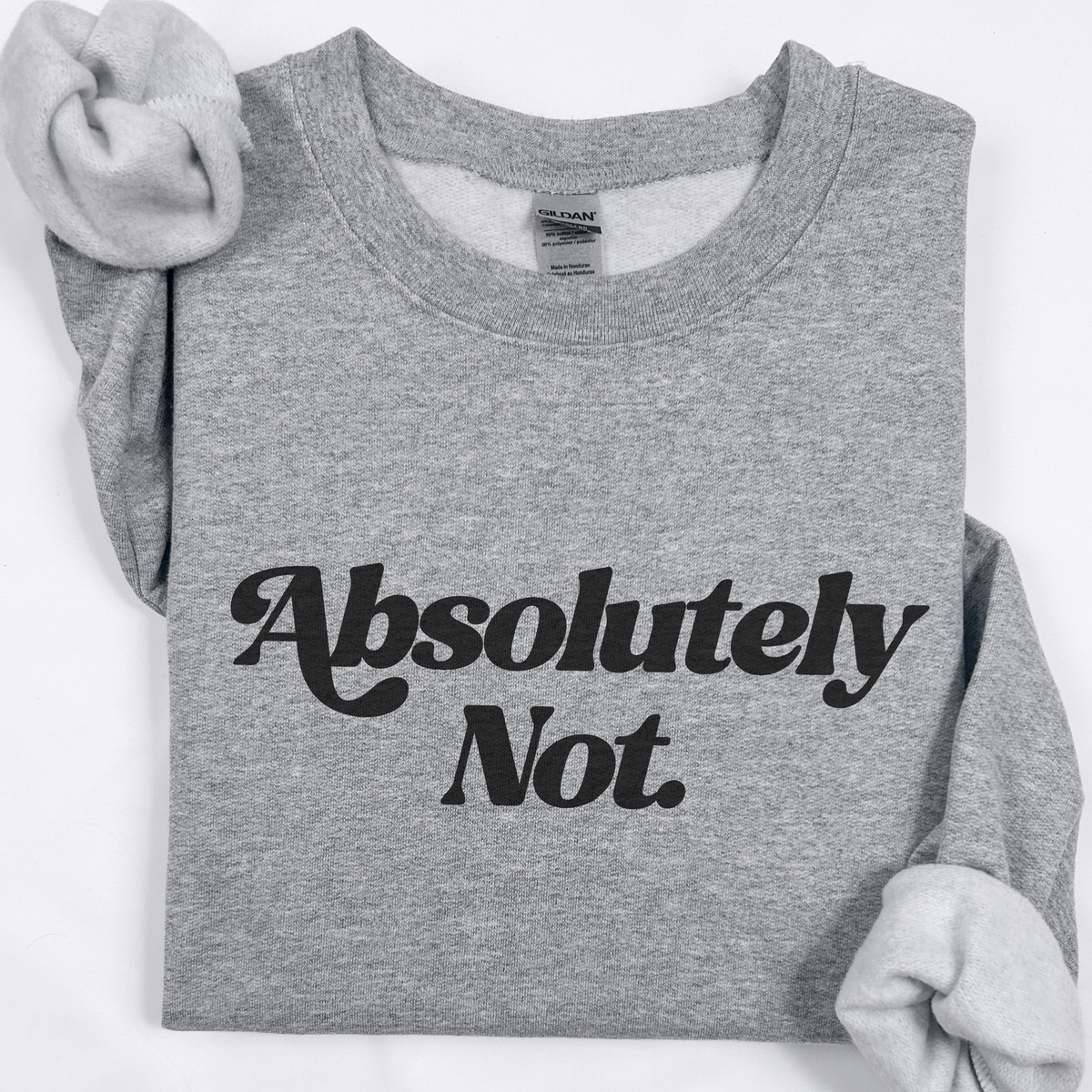 Gray t-shirt with 'Absolutely Not' text on a white background