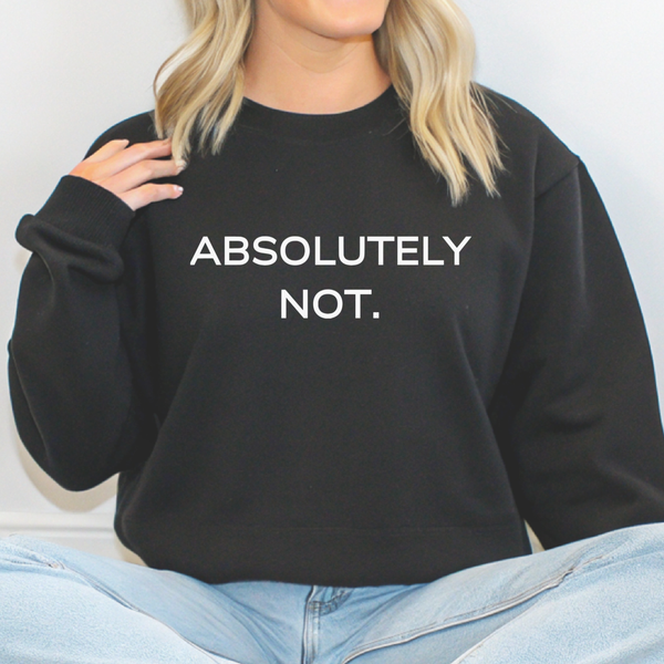 A Person wearing a black sweatshirt with 'ABSOLUTELY NOT.' text.