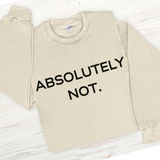 Beige sweatshirt with 'ABSOLUTELY NOT.' text on a light wooden surface