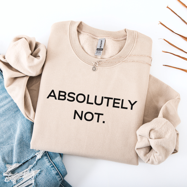 A folded sand Beige sweatshirt with 'ABSOLUTELY NOT.' text on a white background