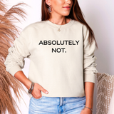 A woman wearing a sand beige sweatshirt with 'ABSOLUTELY NOT.' text.