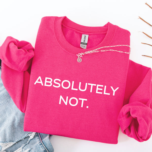 A folded bright heliconia Pink sweatshirt with 'ABSOLUTELY NOT.' text on a white background