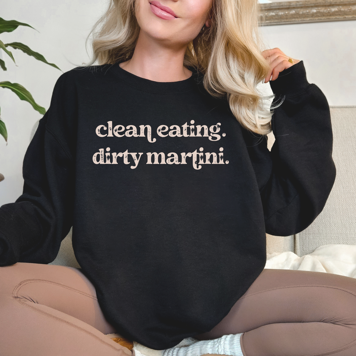 Clean Eating Dirty Martini Sweatshirt: Funny Graphic Martini Sweatshirt for Women