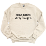 Beige sweatshirt with text 'clean eating. dirty martini.' on a white background