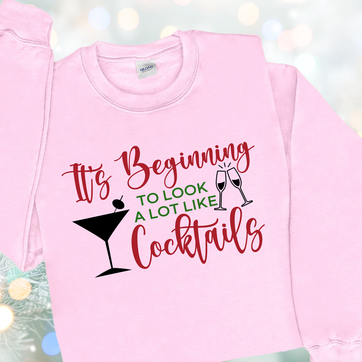 It's Beginning to Look a Lot Like Cocktails Sweatshirt