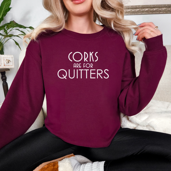 Wine Sweatshirt - Corks are for Quitters