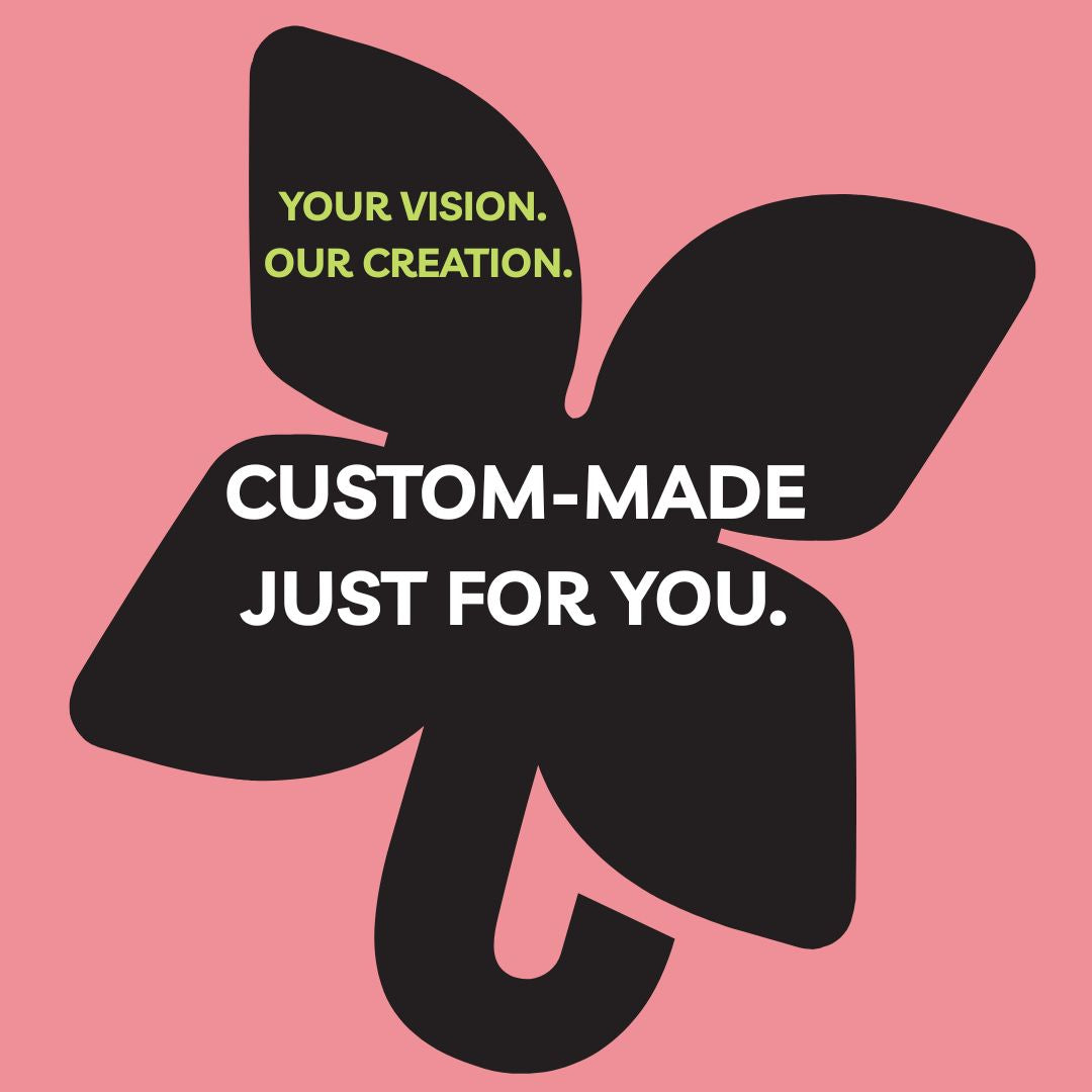 Custom Product: Made by Us, Inspired by You