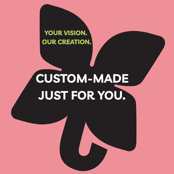 Custom Product: Made by Us, Inspired by You