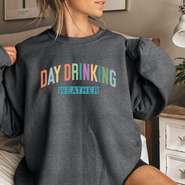 Day Drinking Weather Sweatshirt - Heather Gray