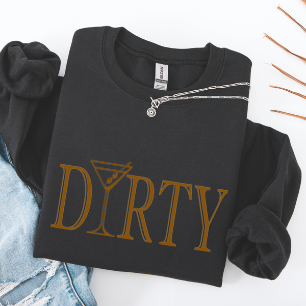 Black sweatshirt with 'DIRTY' text and a martini glass graphic on a white background. The letter "i" in 'martini' is a martini glass.