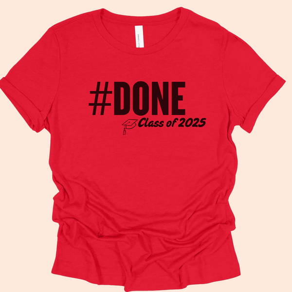 Red T-shirt with #Done and class of 2025 in black writing