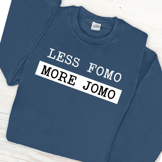 Less FOMO, More JOMO Sweatshirt