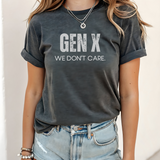 Person wearing a gray t-shirt with 'GEN X WE DON'T CARE' text.