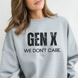 Gray sweatshirt with 'GEN X WE DON'T CARE' text worn by a person