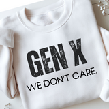 White sweatshirt with 'GEN X WE DON'T CARE' text on a light background