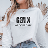 Person wearing a white sweatshirt with 'GEN X WE DON'T CARE' text.