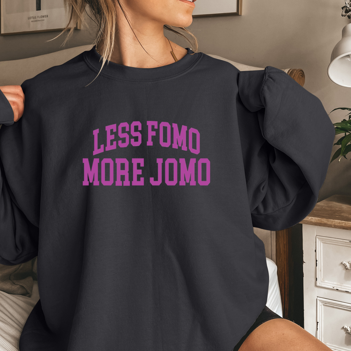 Less FOMO, More JOMO Sweatshirt