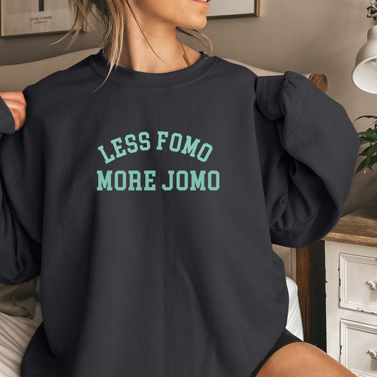 Less FOMO, More JOMO Sweatshirt