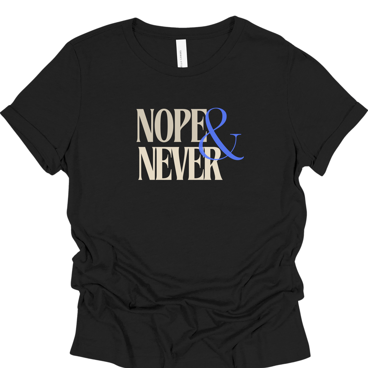 Nope & Never Tee