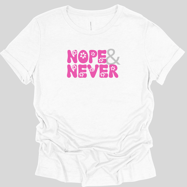 Nope & Never Tee