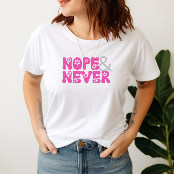 Nope & Never Tee