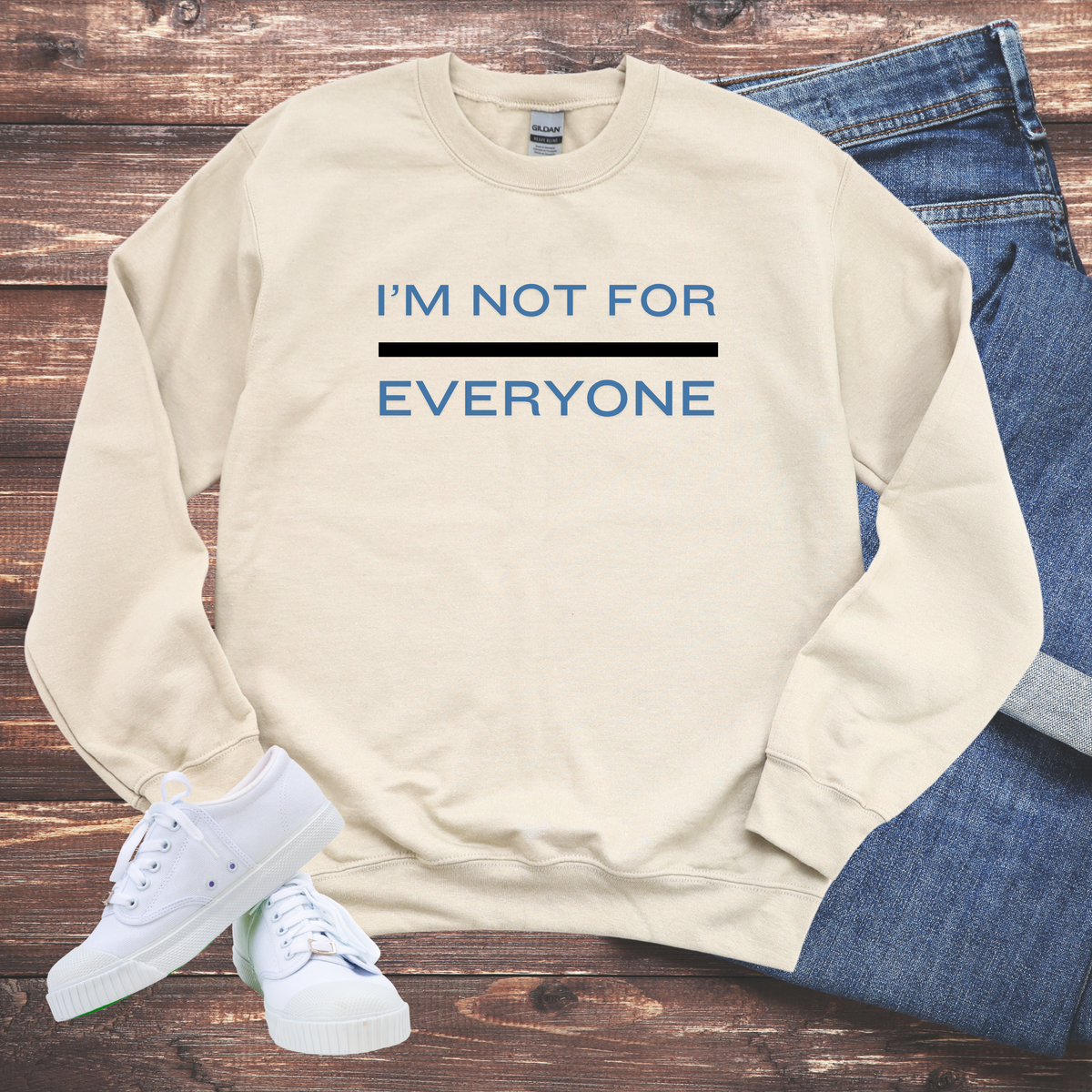 I'm Not For Everyone Sweatshirt