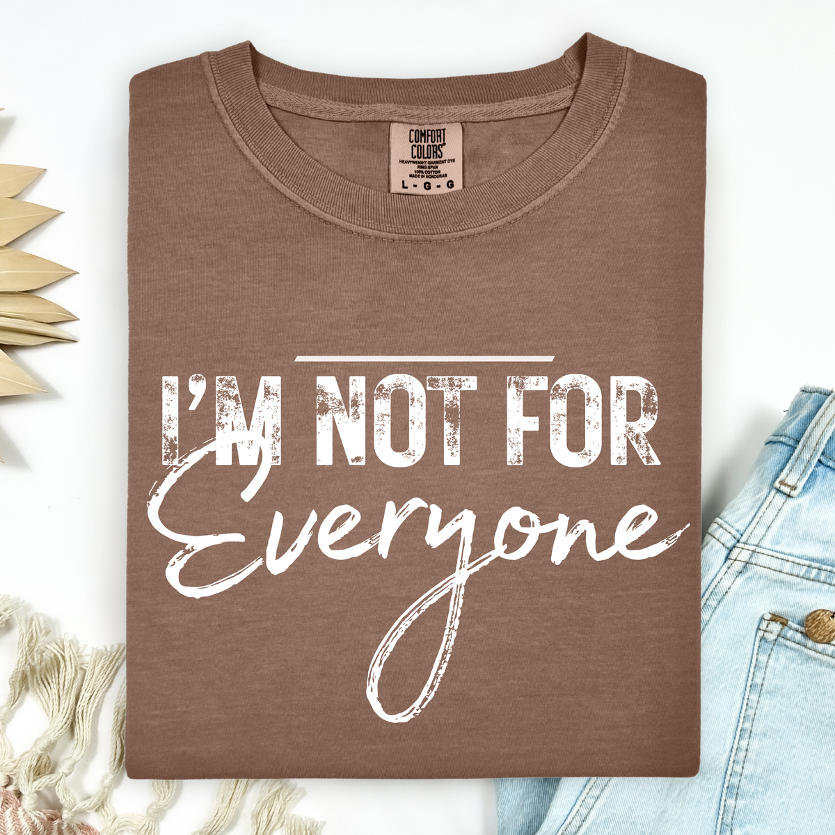Brown t-shirt with 'I'm not for everyone' text on a white background