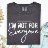 Dark gray t-shirt with 'I'm Not For Everyone' text on a white background