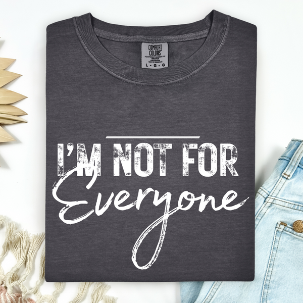 Dark gray t-shirt with 'I'm Not For Everyone' text on a white background