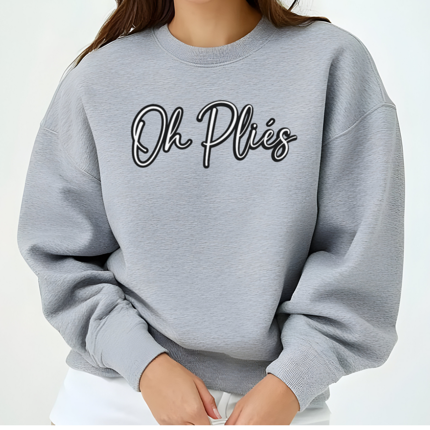 Oh Plies Sweatshirt