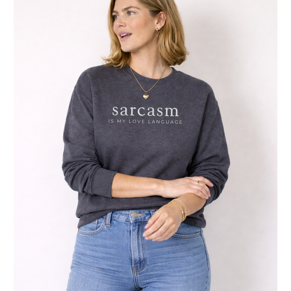 'Sarcasm is My Love Language' Dark Gray Pullover