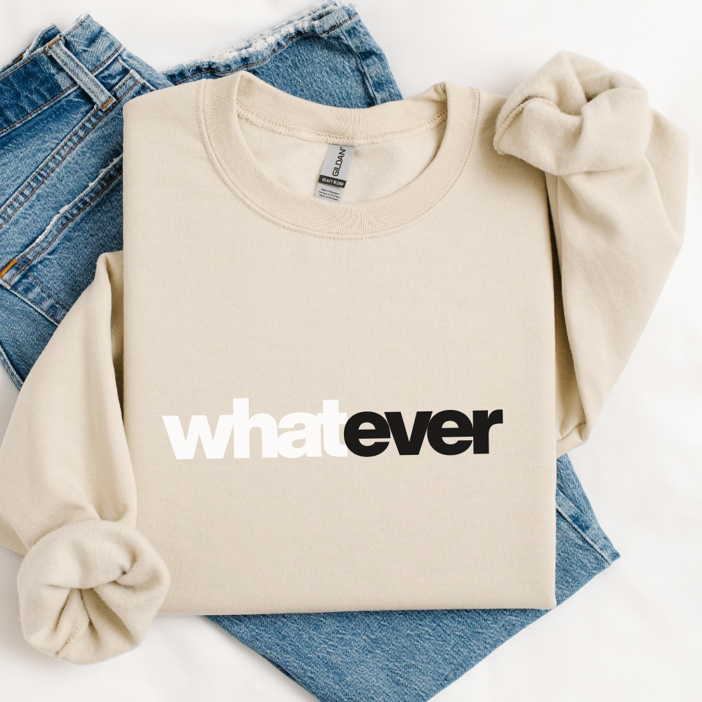 Beige sweatshirt with 'whatever' text on a white background